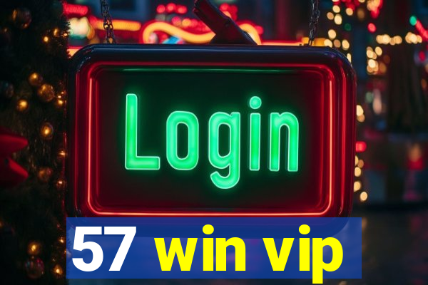 57 win vip